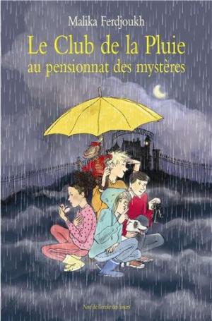 Club de la pluie au pensionnat des mystères (Le)
